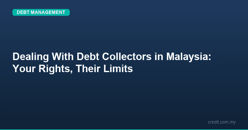 Dealing With Debt Collectors in Malaysia: Your Rights, Their Limits