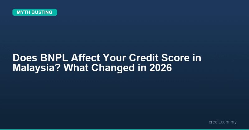 Does BNPL Affect Your Credit Score in Malaysia? The Real 2026 Position