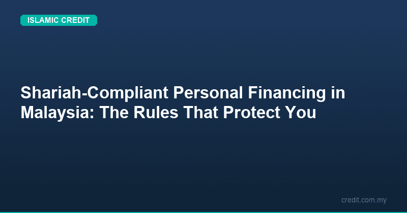 Shariah-Compliant Personal Financing in Malaysia: The Rules That Protect You
