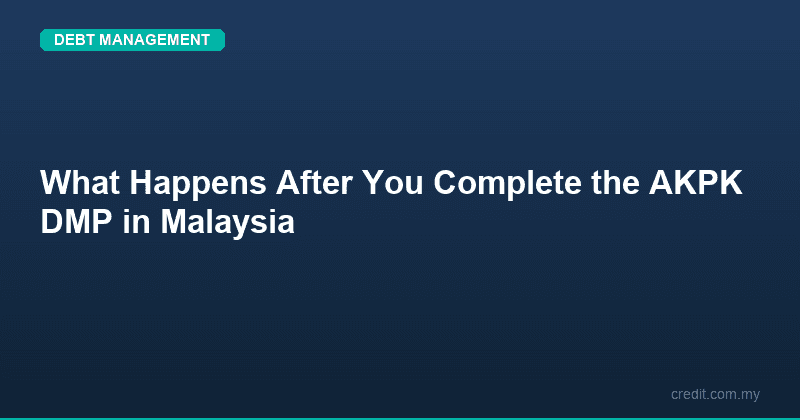 What Happens After You Complete the AKPK DMP in Malaysia